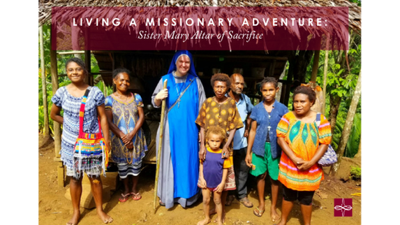 Living a Missionary Adventure: Sister Mary Altar of Sacrifice